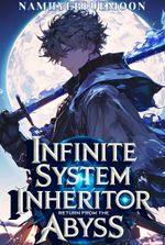 Infinite System Inheritor Return From The Abyss