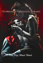 Supremely Talented Tyrant